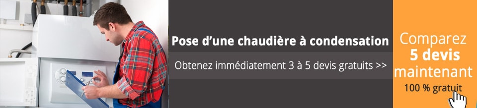 Obtenez des devis pour l'installation d'une chaudière à condensation